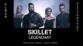 Skillet  quotLegendaryquot OFFICIAL AUDIO 2019 SONG [upl. by Asereht]