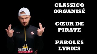 Classico Organisé  Cœur de pirate ParolesLyrics [upl. by Aitnauq]