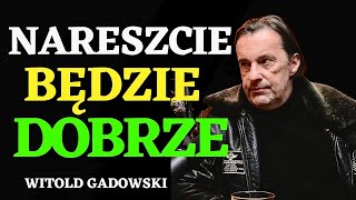 🧐 Będzie dobrze Jaką przyszłość zdaniem Witolda Gadowskiego czeka Polskę [upl. by Guss676]