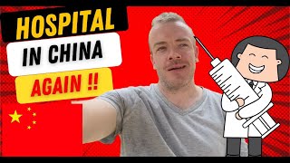 I went to Hospital in China AGAIN [upl. by Ahcropal369]