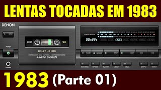 1983  LENTAS TOCADAS NO ANO 1983 Parte 01 [upl. by Constancy]