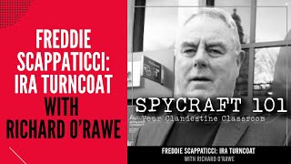 Podcast Episode 139  Freddie Scappaticci IRA Turncoat with Richard ORawe [upl. by Llenra995]