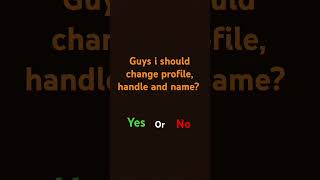 guys i should change profilehandle and name question shorts [upl. by Racklin216]