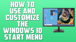 How to Use and Customize the Windows 10 Start Menu [upl. by Dix]