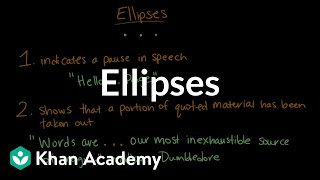 Ellipses  Punctuation  Khan Academy [upl. by Goodden]