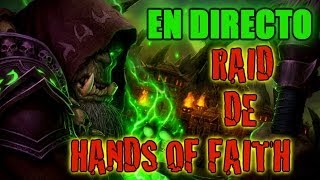 World Of Warcraft EN DIRECTO Raid de Hands Of Faith [upl. by Eelaras]