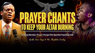 FIRE ON MY ALTAR  PRAYER CHANTS BY APOSTLE AROME OSAYI PASTOR THEOPHILUS SUNDAY [upl. by Granese]