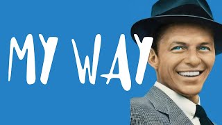 My Way  Frank Sinatra Lyrics [upl. by Oznohpla]