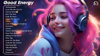 Good Energy🌻Songs that makes you feel better mood  Tiktok Trending Songs 2023 1 [upl. by Vig]