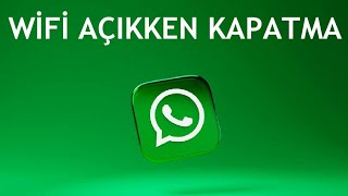 Wifi Açıkken Whatsapp Kapatma Nasıl Yapılır [upl. by Lusa]