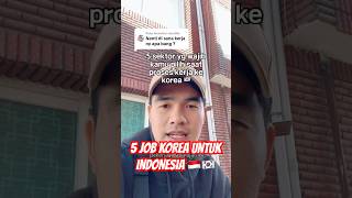 Pilihan Pekerjaan bagi TKI korea tkikorea kerjadikorea gtogkorea gajikorea [upl. by Raynell]