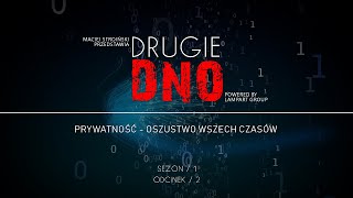 DRUGIE DNO S01 ODC 02  quotPRYWATNOŚĆ  OSZUSTWO WSZECH CZASÓWquot [upl. by Sudnak]