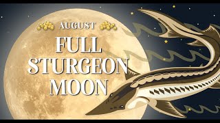 Augusts Full Sturgeon Moon [upl. by Oznol]