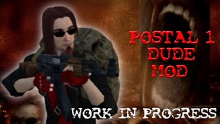 POSTAL 2 POSTAL 1 DUDE MOD  Work in Progress [upl. by Nolak440]