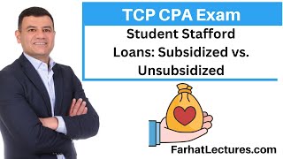 Student Stafford Loans Subsidized Versus Unsubsidized Tax Compliance and Planning TCP CPA Exam [upl. by Kurr]