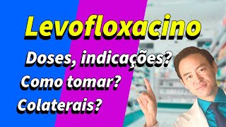 levofloxacino como funciona doses e colaterais  segundo vídeo do canal [upl. by Ellemrac838]