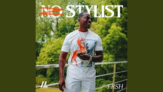 NO STYLIST [upl. by Ylicec]