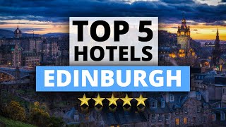 Top 5 Hotels in Edinburgh Best Hotel Recommendations [upl. by Cleavland580]