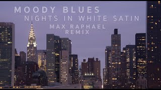 Moody Blues  Nights In White Satin Max Raphael Remix [upl. by Jeffy]