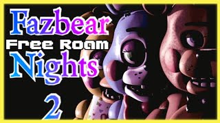 FNAF free roam Fazbear Nights 2 gameplay [upl. by Segroeg]