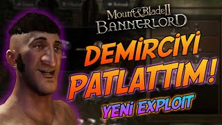 Bannerlord Yeni Exploit  Demirciyi Patlattım 😈  Kutsal Tuş ile Demircilik [upl. by Leuname315]