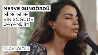 Merve Güngördü  Gide Gide Bir Söğüde Dayandım  AçıkKoltuk [upl. by Rissa]