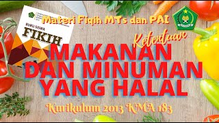 MAKANAN amp MINUMAN YANG HALAL  MATERI FIQIH MTS KELAS 8 DAN PAI KURIKULUM 2013 KMA 183 [upl. by Ahdar]