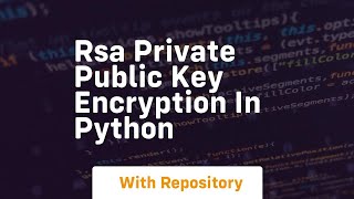 Rsa private public key encryption in python [upl. by Abie]