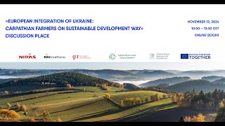 Євроінтеграція України карпатські фермери на шляху збалансованого розвитку  12 листопада 2024 р [upl. by Nilrev]