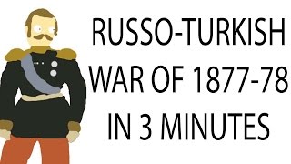 RussoTurkish War 187778  3 Minute History [upl. by Terrej]