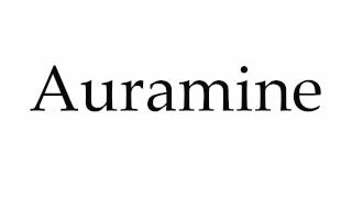 How to Pronounce Auramine [upl. by Black632]