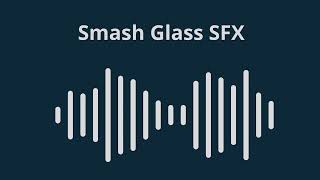 Smash Glass SFX [upl. by Aydan]