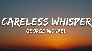 George Michael  Careless Whisper Lyrics [upl. by Nations]