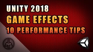 Unity 2018  Game VFX  10 Performance Improvements Tips [upl. by Ongineb997]