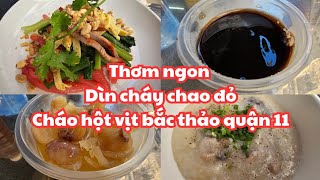 Sài Gòn q11 Thơm ngon Dìn chấy chao đỏ và Cháo hột vịt bắc thảo người Hoa 20k Nước sâm RẤT NGON [upl. by Sebastian277]