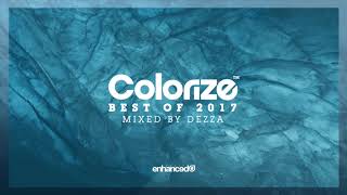 Colorize  Best Of 2017 Mixed By Dezza OUT NOW [upl. by Ainnek]