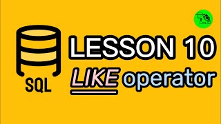 LIKE Operator SQL Full Tutorial Lesson 10 [upl. by Ecadnarb]