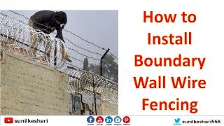 How to Install Boundary Wall Wire Fencing The Ultimate Guide [upl. by Chuah]