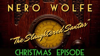 Nero WolfeChristmas EpisodequotThe Case of the Slaughtered SantasquotClassic Mystery Radio [upl. by Desiri546]