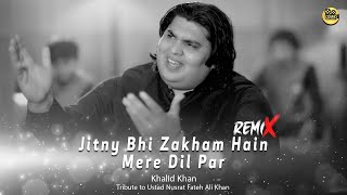 Jitny Bhi Zakham Hain Mere Dil Par Doston Ke Lagaye Huway Remix  Khalid Khan  COSMO SOCIAL [upl. by Jane206]