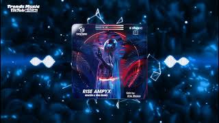 RISE AMPYX x Remix  Nhạc Hot TikTok 2023  cre  trends music TikTok [upl. by Adnor368]