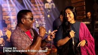 PEM RAJA DAHANE COVER BY NIHAL SIRIWARDANE AND DILINI LAKMALI [upl. by Nylak]