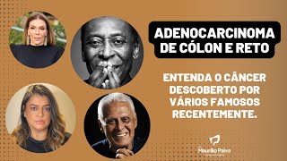 Adenocarcinoma de cólon e reto entenda o câncer descoberto por vários famosos e como evitálo [upl. by Stargell733]