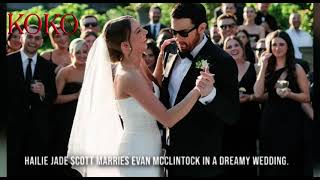 Hailie Jade Scott marries Evan McClintock in a dreamy wedding [upl. by Shriver]