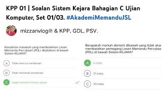 KPP 01  Soalan Sistem Kejara Bahagian C Ujian Komputer Set 0103 AkademiMemanduJSL [upl. by Mika614]