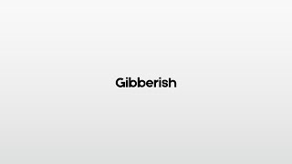 How to pronounce Gibberish [upl. by Carmon]