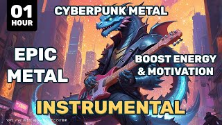 Metal to Boost Your Energy amp Motivation 🤘 EPIC MIX INSTRUMENTAL ONLY  CYBERPUNK AND METAL MIX v07 [upl. by Vitoria693]