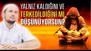 Yalnız kaldığını ve terkedildiğini mi düşünüyorsun  Kerem Önder [upl. by Enoitna]