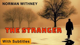 The Stranger by Norman Whitney  Audiobook with Subtitles [upl. by Nudd]