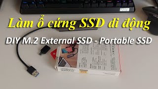 Làm ổ cứng SSD di động  DIY M2 NGFF External SSD  Portable SSD [upl. by Eldon639]